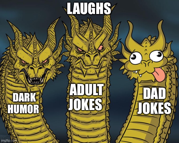 Laughs | LAUGHS; ADULT JOKES; DAD JOKES; DARK HUMOR | image tagged in three-headed dragon,gifs,fun,dad jokes,dark humor | made w/ Imgflip meme maker
