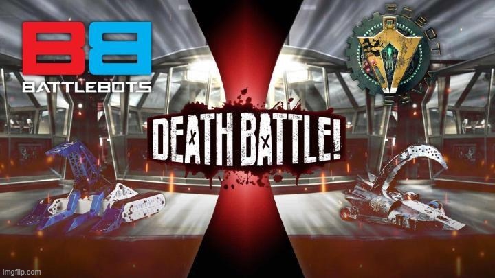 DEATH BATTTLE | image tagged in battlebots,death battle | made w/ Imgflip meme maker