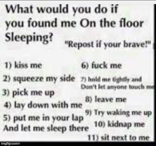 I'm not brave but I'm still reposting | image tagged in sleeping on floor | made w/ Imgflip meme maker