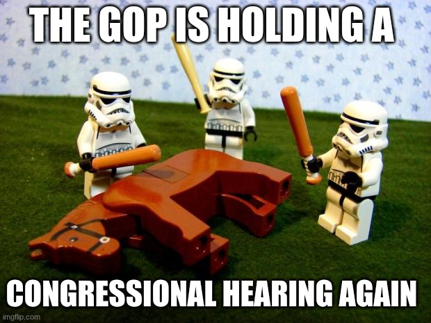 It was a boring conversation, anyway | THE GOP IS HOLDING A; CONGRESSIONAL HEARING AGAIN | image tagged in beating a dead horse,gop,congress,republicans | made w/ Imgflip meme maker