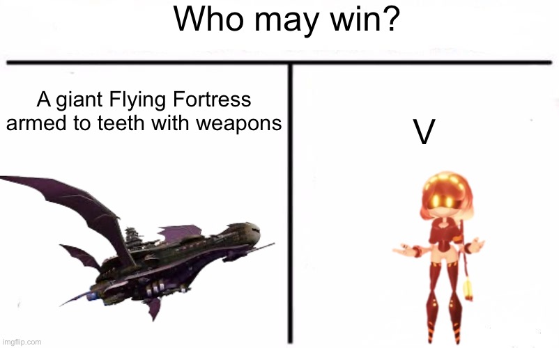 Being honest, both could win. | Who may win? A giant Flying Fortress armed to teeth with weapons; V | image tagged in who would win blank,murder drones,kirby | made w/ Imgflip meme maker