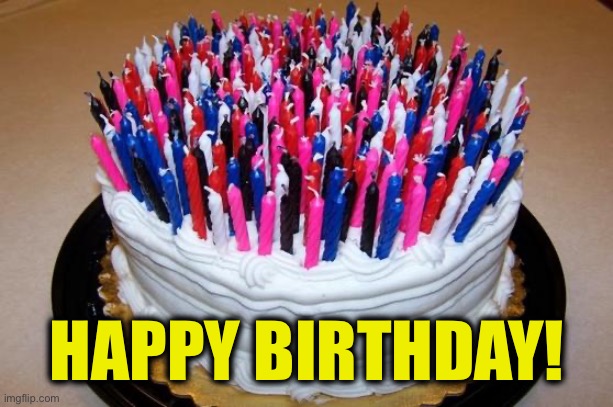 Birthday Cake | HAPPY BIRTHDAY! | image tagged in birthday cake | made w/ Imgflip meme maker