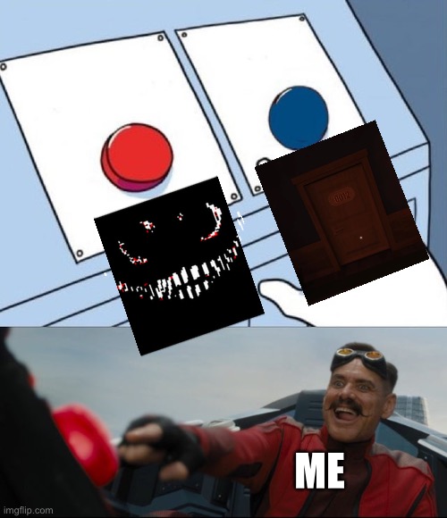 Robotnik Button | ME | image tagged in robotnik button,roblox,roblox doors,doors | made w/ Imgflip meme maker