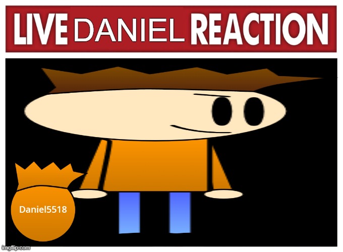 light work no reaction | DANIEL | image tagged in live reaction,the cooler daniel | made w/ Imgflip meme maker