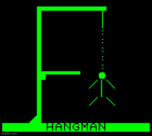 Commodore PET hangs at startup | image tagged in hangman wins | made w/ Imgflip meme maker