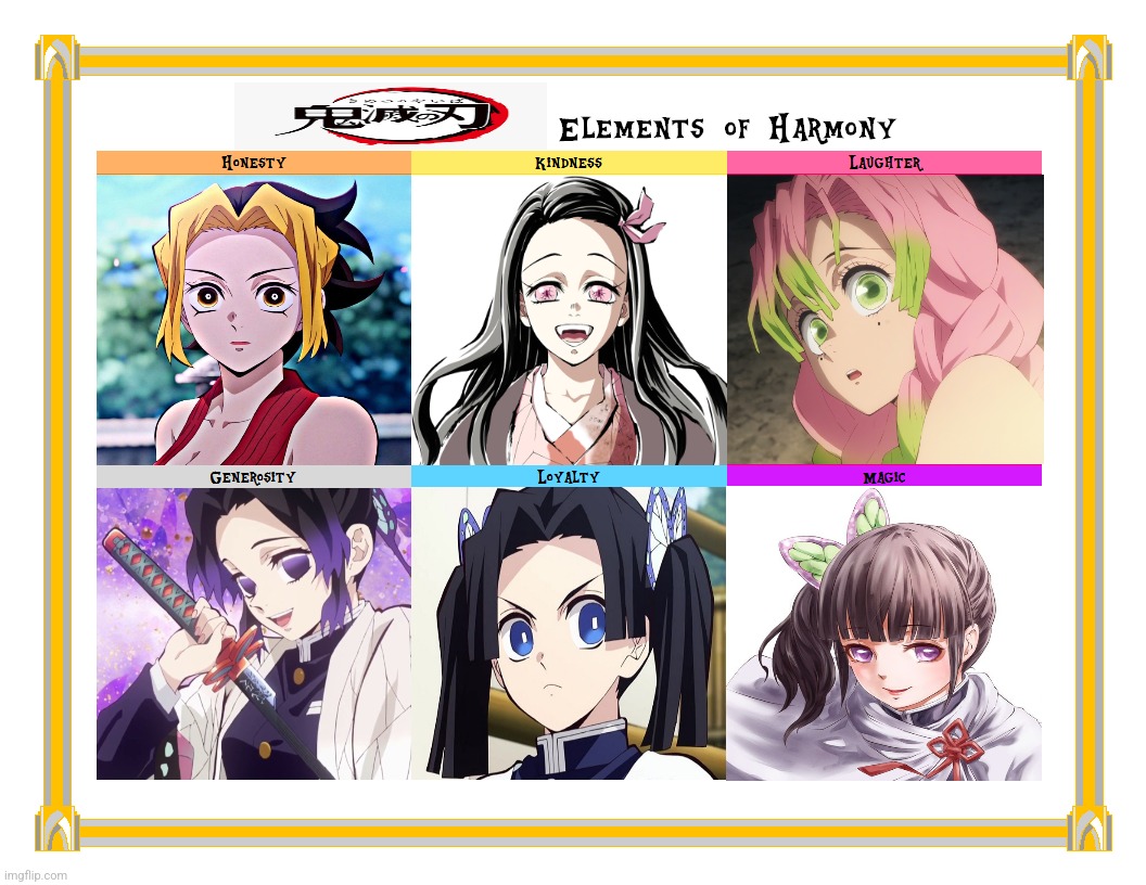 Demon Slayer - Kimetsu No Yaiba Elements of Harmony (i guess) | image tagged in demon slayer,elements of harmony,my little pony,nezuko,mitsuri,shinobu | made w/ Imgflip meme maker