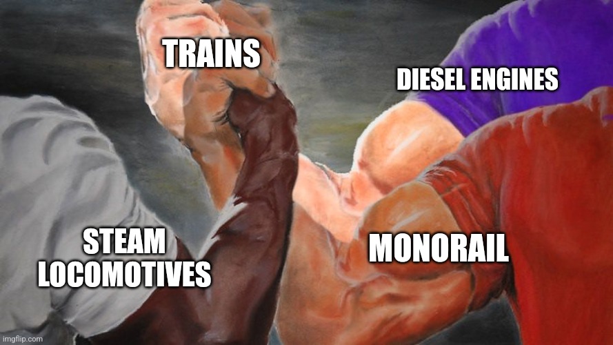 I like trains | TRAINS; DIESEL ENGINES; MONORAIL; STEAM LOCOMOTIVES | image tagged in epic handshake three way,trains,jpfan102504,memes,funny | made w/ Imgflip meme maker