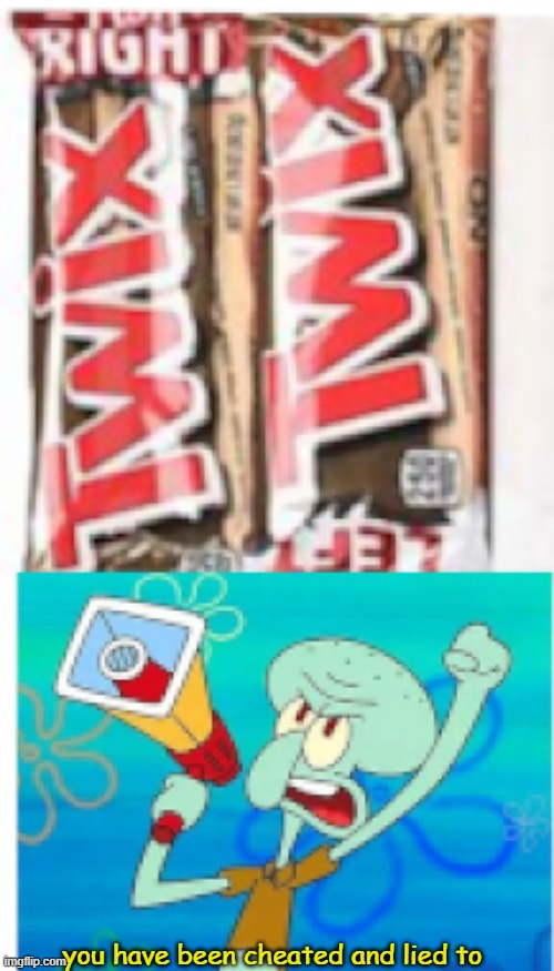 if you don't get it the left Twix is on the right :) | you have been cheated and lied to | image tagged in lies,funny memes,funny,memes,why are you reading the tags,stop reading the tags | made w/ Imgflip meme maker