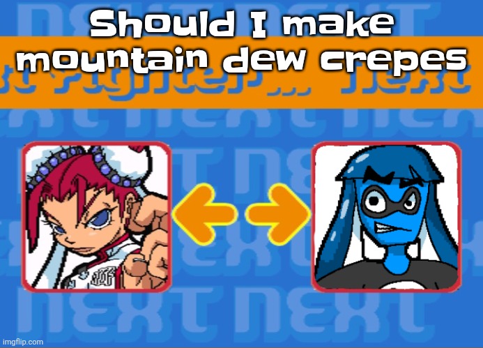 It'd be so awesome it'd be so cool | Should I make mountain dew crepes | image tagged in i'm dead bro | made w/ Imgflip meme maker