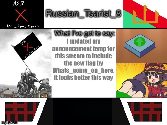 Russian_Tsarist_8 announcement temp Anti_Sigma_Rizzlera V2 | I updated my announcement temp for this stream to include the new flag by Whats_going_on_here, it looks better this way | image tagged in russian_tsarist_8 announcement temp anti_sigma_rizzlera v2 | made w/ Imgflip meme maker