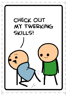 Check out my twerking skills! Blank Meme Template