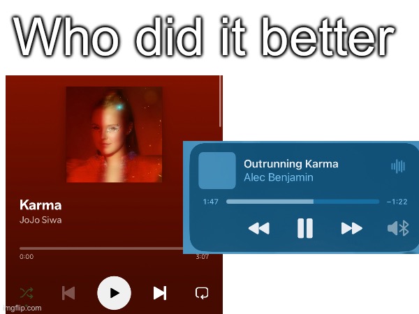 One correct answer | Who did it better | made w/ Imgflip meme maker