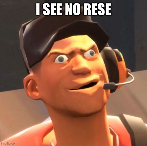 TF2 Scout | I SEE NO RESEMBLANCE | image tagged in tf2 scout | made w/ Imgflip meme maker