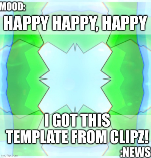 SkCb/UnknitSix’s Announcement temp (art by Clipz_NULL) | HAPPY HAPPY, HAPPY; I GOT THIS TEMPLATE FROM CLIPZ! | made w/ Imgflip meme maker