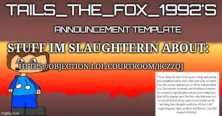 Tails_the_fox_1992s SOU template | HTTPS://OBJECTION.LOL/COURTROOM/BCZZQJ | image tagged in tails_the_fox_1992s sou template | made w/ Imgflip meme maker