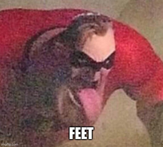 Mr. Incredible tongue | FEET | image tagged in mr incredible tongue | made w/ Imgflip meme maker