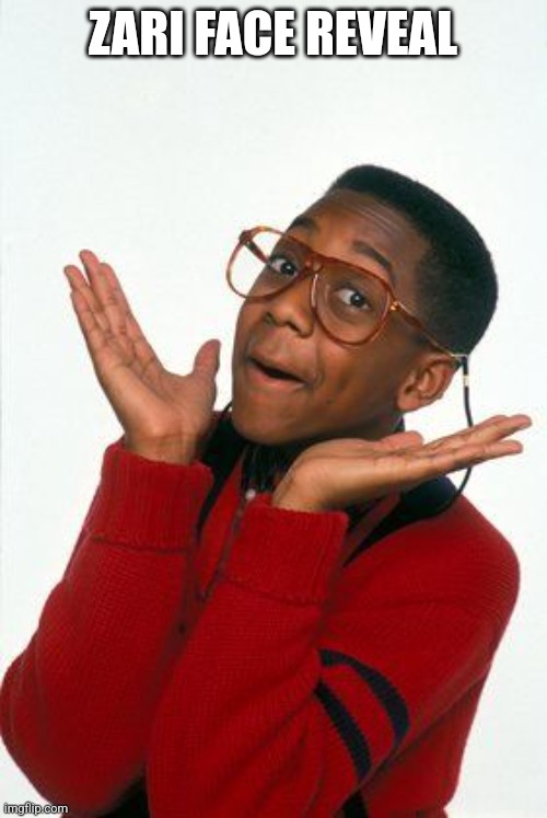 Steve urkel | ZARI FACE REVEAL | image tagged in steve urkel | made w/ Imgflip meme maker