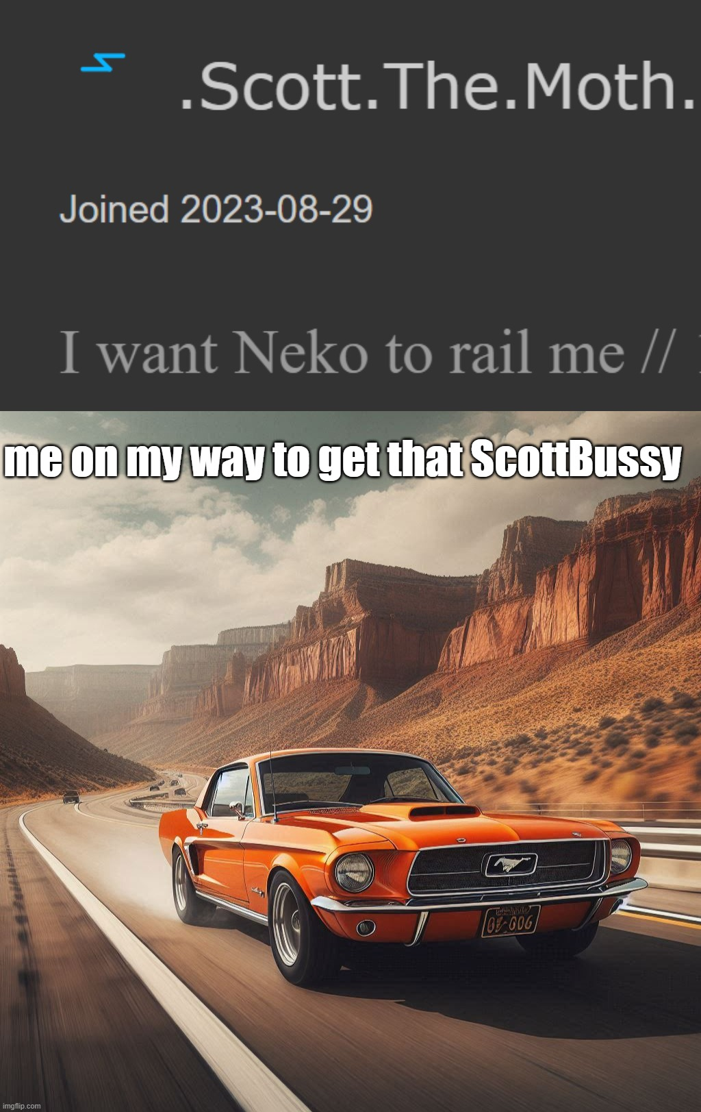 me on my way to get that ScottBussy Blank Meme Template