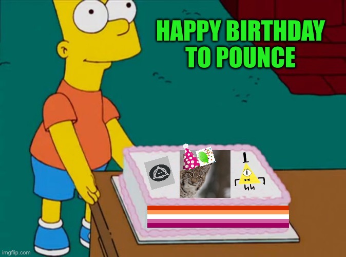 Happy Birthday Pounce_TheTherian- | HAPPY BIRTHDAY TO POUNCE | image tagged in bart simpson cake,happy birthday,birthday,lgbtq | made w/ Imgflip meme maker