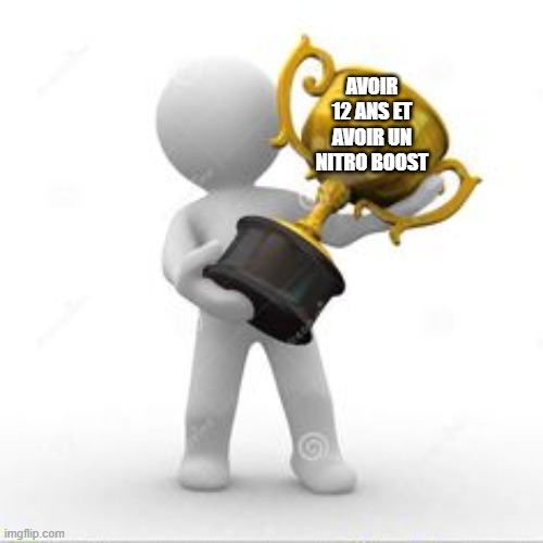 yes | AVOIR 12 ANS ET AVOIR UN NITRO BOOST | image tagged in discord | made w/ Imgflip meme maker