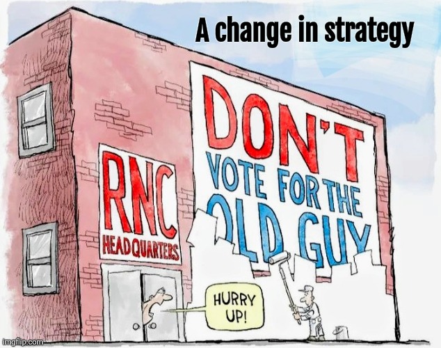 No more "Old Man" jokes | A change in strategy | image tagged in republicans,point and counterpoint,inexperienced,politicians suck,alright gentlemen we need a new idea | made w/ Imgflip meme maker