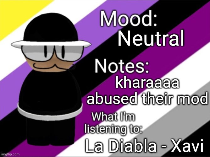 They approved a skibidi toilet image | Neutral; kharaaaa abused their mod; La Diabla - Xavi | image tagged in shadow_benoitx's lgbtq announcement temp | made w/ Imgflip meme maker