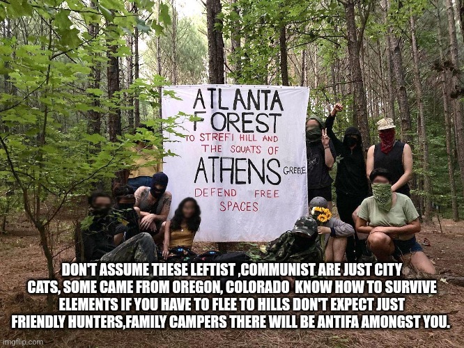 Security brief 2024:Outdoor living | DON'T ASSUME THESE LEFTIST ,COMMUNIST ARE JUST CITY CATS, SOME CAME FROM OREGON, COLORADO  KNOW HOW TO SURVIVE ELEMENTS IF YOU HAVE TO FLEE TO HILLS DON'T EXPECT JUST FRIENDLY HUNTERS,FAMILY CAMPERS THERE WILL BE ANTIFA AMONGST YOU. | image tagged in camp,firefly,teamwork,security guard | made w/ Imgflip meme maker