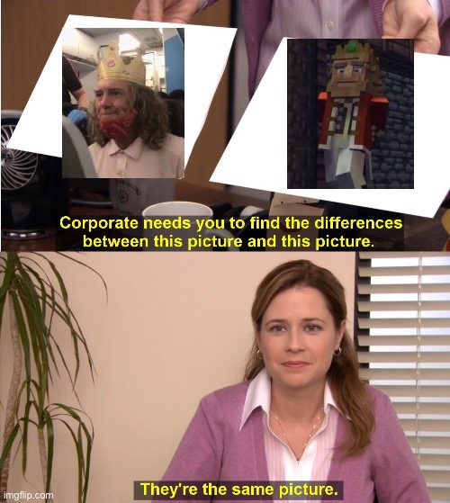 They're The Same Picture | image tagged in memes,they're the same picture | made w/ Imgflip meme maker