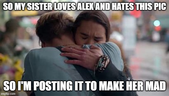 she is sitting next to me as i post this and she is furious | SO MY SISTER LOVES ALEX AND HATES THIS PIC; SO I'M POSTING IT TO MAKE HER MAD | image tagged in julie and the phantoms,alex and willie,sis hates gay poeple | made w/ Imgflip meme maker