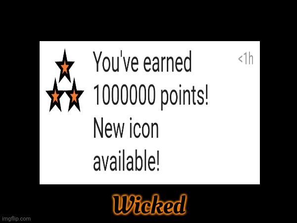 1,000,000 | Wicked | image tagged in 1000000,mean while on imgflip,one million points,million,imgflip points,memes | made w/ Imgflip meme maker