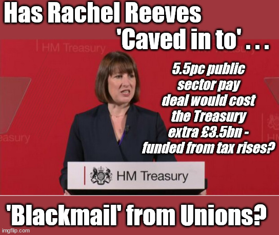 Rachel Reeves - higher taxes to fund public sector pay rise? | Has Rachel Reeves 
                         'Caved in to' . . . 5.5pc public sector pay deal would cost the Treasury extra £3.5bn - funded from tax rises? Have Streeting/Reeves 'Caved in to' . . . inflation-busting pay rises for millions of public sector workers? AMNESTY FOR ILLEGALS; Yvette Cooper; OVER 15000 ILLEGALS TO DATE; 18-7-24; DEAR UK VOTERS AS YOU FAILED TO SUPPORT THE TORIES; NEW HOME FOR OUR MIGRANT FRIENDS; COMING TO YOUR AREA SOON; TIGHTEN YOUR SEAT BELTS! How messed up is this; I won with fewer votes than you had lol; Capt Hindsight; STARMER - SOFT ON CRIME? Country First, Party Second Eh??? Prisoner Early Release -; How many UK citizens will become victims of crime. . . As a direct result of Starmers early release of criminals? Starmer - week 1 as PM; Scrap Rwanda Plan - More Deaths; Early release of Prisoners; Can't blame Starmer QC; Rachel Reeves, Labour's 'TAXBOT'; IF YOU HAVE PERSONAL SAVINGS; LABOURS TAX PROPOSALS WILL RESULT IN =; Labours new 'DEATH TAX'; RACHEL REEVES Labours new; 'DEATH TAX' ? 12x new taxes Pensions & Inheritance? Starmer's coming after your pension? Lady Victoria Starmer; CORBYN EXPELLED; Labour pledge 'Urban centres' to help house 'Our Fair Share' of our new Migrant friends; New Home for our New Immigrant Friends !!! The only way to keep the illegal immigrants in the UK; CITIZENSHIP FOR ALL; ; Amnesty For all Illegals; Sir Keir Starmer MP; Muslim Votes Matter; Blood on Starmers hands? Burnham; Taxi for Rayner ? #RR4PM;100's more Tax collectors; Higher Taxes Under Labour; We're Coming for You; Labour pledges to clamp down on Tax Dodgers; Higher Taxes under Labour; Rachel Reeves Angela Rayner Bovvered? Higher Taxes under Labour; Risks of voting Labour; * EU Re entry? * Mass Immigration? * Build on Greenbelt? * Rayner as our PM? * Ulez 20 mph fines? * Higher taxes? * UK Flag change? * Muslim takeover? * End of Christianity? * Economic collapse? TRIPLE LOCK' Anneliese Dodds Rwanda plan Quid Pro Quo UK/EU Illegal Migrant Exchange deal; UK not taking its fair share, EU Exchange Deal = People Trafficking !!! Starmer to Betray Britain, #Burden Sharing #Quid Pro Quo #100,000; #Immigration #Starmerout #Labour #wearecorbyn #KeirStarmer #DianeAbbott #McDonnell #cultofcorbyn #labourisdead #labourracism #socialistsunday #nevervotelabour #socialistanyday #Antisemitism #Savile #SavileGate #Paedo #Worboys #GroomingGangs #Paedophile #IllegalImmigration #Immigrants #Invasion #Starmeriswrong #SirSoftie #SirSofty #Blair #Steroids AKA Keith ABBOTT BACK; Union Jack Flag in election campaign material; Concerns raised by Black, Asian and Minority ethnic BAMEgroup & activists; Capt U-Turn; Hunt down Tax Dodgers; Higher tax under Labour Sorry about the fatalities; Are you really going to trust Labour with your vote? Pension Triple Lock;; 'Our Fair Share'; Angela Rayner: new towns; Rachel Reeves; I'M COMING FOR YOU; Reeves the 'Raider'; Programmed to raid your Personal Savings; RNLI #NotMyPM; When will Rachel Reeves start selling of our country's gold reserve; should have voted Conservative; Another 'Fire Sale' under Labour? He did his level best to keep people out of prison !!! 'WERE SO MANY SEATS STOLEN' 'BY VOTES SO FEW'; Country 1st, Party 2nd eh??? Record illegal Migrants; Soft on the Causes of Crime? I KNEW YOU WOULD LOSE IN 2019; I knew I would win the election and England would lose the Euros this year; STARMER ABSOLUTELY TERRIFIED? He couldn't risk the Tories Rwanda plan actually working? Starmer to 'take the brakes off' the UK economy ??? YOUR RIGHT TO NIMBYISM HAS NOW LAPSED; ARE WE SET TO SEE A 'RECORD HIGH' THIS YEAR UNDER LABOUR? Up to 90,000 migrants to be processed into Labour voters; 'Blackmail' from Unions? 'Blackmail' from Unions? | image tagged in rachel reeves,stop boats rwanda,illegal immigration,labourisdead,palestine hamas muslim vote,starmer not my pm | made w/ Imgflip meme maker