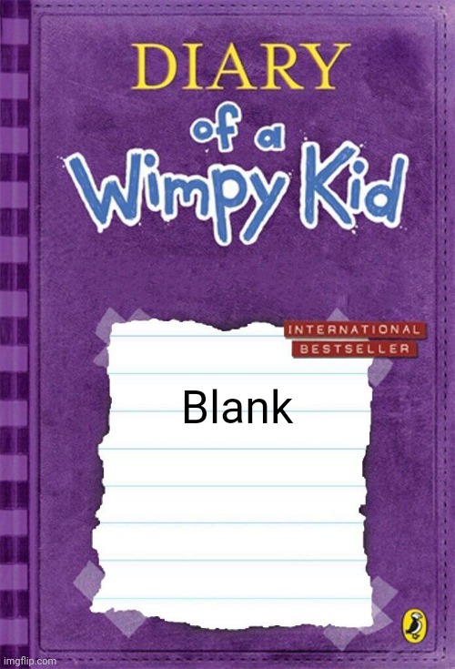 Diary of a Wimpy Kid Cover Template | Blank | image tagged in diary of a wimpy kid cover template | made w/ Imgflip meme maker