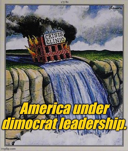 America under dimocrat "leadership" ... | image tagged in democrats,liberals,antifa,blm,lgbtq | made w/ Imgflip meme maker