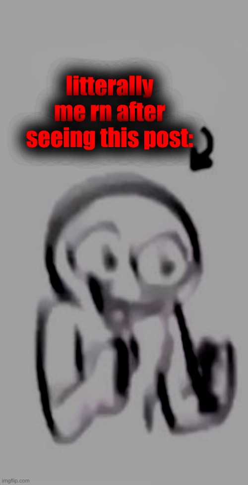 YIPPIE | litterally me rn after seeing this post: | image tagged in yippie | made w/ Imgflip meme maker