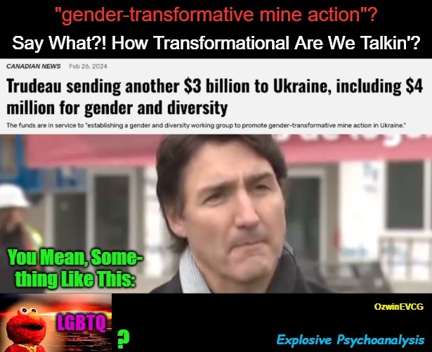 Explosive Psychoanalysis | image tagged in confusing,dark,headlines,justin trudeau,lgbtq,clown world | made w/ Imgflip meme maker