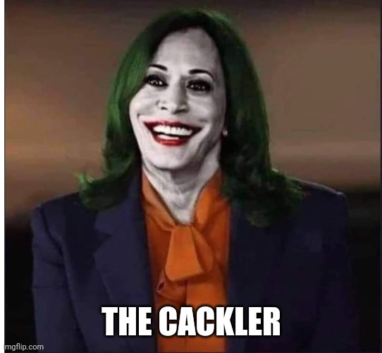 THE CACKLER | made w/ Imgflip meme maker