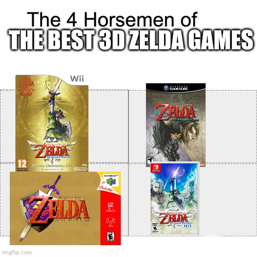 The 4 Horsemen of the Best 3D Zelda games (1998 - 2021)9 | THE BEST 3D ZELDA GAMES | image tagged in four horsemen,memes,fun,funny memes | made w/ Imgflip meme maker