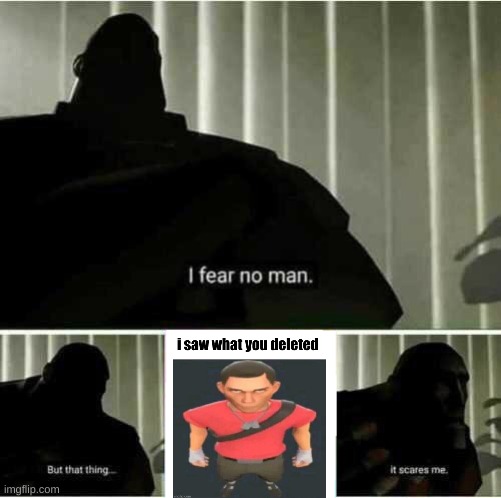 I fear no man | image tagged in i fear no man | made w/ Imgflip meme maker