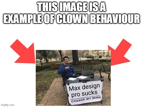 This image is a example of clown behaviour | image tagged in this image is a example of clown behaviour | made w/ Imgflip meme maker