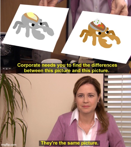 S p u d d y . | image tagged in memes,they're the same picture,bugsnax,spuddy,loaded spuddy | made w/ Imgflip meme maker