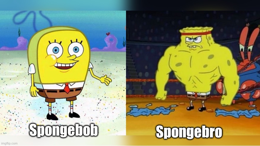 Spongebro | Spongebro; Spongebob | image tagged in increasingly buff spongebob | made w/ Imgflip meme maker