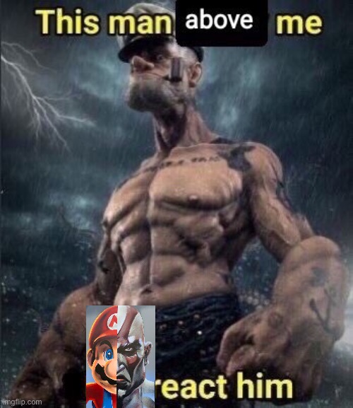 Dope ass kratos-mario | image tagged in this man above me fish react him | made w/ Imgflip meme maker