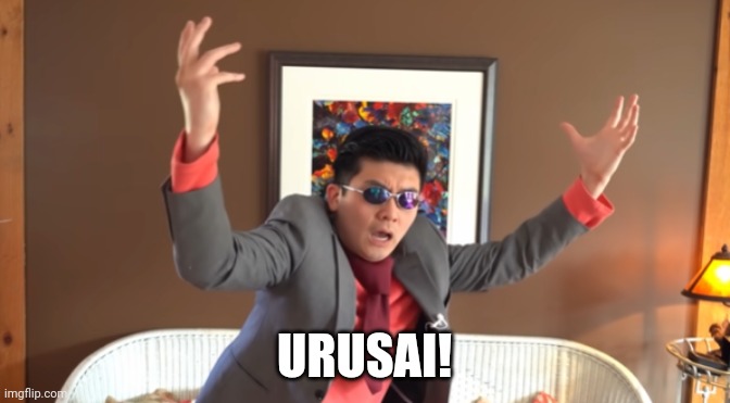 WHAT THE HAIL?! | URUSAI! | image tagged in what the hail | made w/ Imgflip meme maker