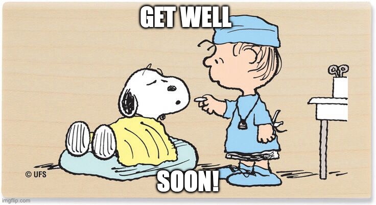 Get well soon | GET WELL; SOON! | image tagged in get well soon | made w/ Imgflip meme maker