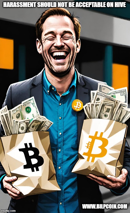 HARASSMENT SHOULD NOT BE ACCEPTABLE ON HIVE; WWW.BILPCOIN.COM | made w/ Imgflip meme maker