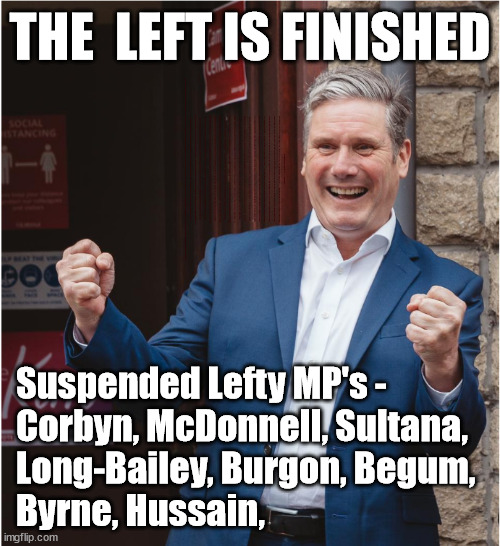 Corbyn, McDonnell, Long-Bailey, Sultana, Burgon, Begum, Byrne, Hussain - Gone | THE  LEFT IS FINISHED; Has Rachel Reeves 'Caved in to' . . . 5.5pc public sector pay deal would cost the Treasury extra £3.5bn - funded from tax rises? Have Streeting/Reeves 'Caved in to' . . . inflation-busting pay rises for millions of public sector workers? AMNESTY FOR ILLEGALS; Yvette Cooper; OVER 15000 ILLEGALS TO DATE; 18-7-24; DEAR UK VOTERS AS YOU FAILED TO SUPPORT THE TORIES; NEW HOME FOR OUR MIGRANT FRIENDS; COMING TO YOUR AREA SOON; TIGHTEN YOUR SEAT BELTS! How messed up is this; I won with fewer votes than you had lol; Capt Hindsight; STARMER - SOFT ON CRIME? Country First, Party Second Eh??? Prisoner Early Release -; How many UK citizens will become victims of crime. . . As a direct result of Starmers early release of criminals? Starmer - week 1 as PM; Scrap Rwanda Plan - More Deaths; Early release of Prisoners; Can't blame Starmer QC; Rachel Reeves, Labour's 'TAXBOT'; IF YOU HAVE PERSONAL SAVINGS; LABOURS TAX PROPOSALS WILL RESULT IN =; Labours new 'DEATH TAX'; RACHEL REEVES Labours new; 'DEATH TAX' ? 12x new taxes Pensions & Inheritance? Starmer's coming after your pension? Lady Victoria Starmer; CORBYN EXPELLED; Labour pledge 'Urban centres' to help house 'Our Fair Share' of our new Migrant friends; New Home for our New Immigrant Friends !!! The only way to keep the illegal immigrants in the UK; CITIZENSHIP FOR ALL; ; Amnesty For all Illegals; Sir Keir Starmer MP; Muslim Votes Matter; Blood on Starmers hands? Burnham; Taxi for Rayner ? #RR4PM;100's more Tax collectors; Higher Taxes Under Labour; We're Coming for You; Labour pledges to clamp down on Tax Dodgers; Higher Taxes under Labour; Rachel Reeves Angela Rayner Bovvered? Higher Taxes under Labour; Risks of voting Labour; * EU Re entry? * Mass Immigration? * Build on Greenbelt? * Rayner as our PM? * Ulez 20 mph fines? * Higher taxes? * UK Flag change? * Muslim takeover? * End of Christianity? * Economic collapse? TRIPLE LOCK' Anneliese Dodds Rwanda plan Quid Pro Quo UK/EU Illegal Migrant Exchange deal; UK not taking its fair share, EU Exchange Deal = People Trafficking !!! Starmer to Betray Britain, #Burden Sharing #Quid Pro Quo #100,000; #Immigration #Starmerout #Labour #wearecorbyn #KeirStarmer #DianeAbbott #McDonnell #cultofcorbyn #labourisdead #labourracism #socialistsunday #nevervotelabour #socialistanyday #Antisemitism #Savile #SavileGate #Paedo #Worboys #GroomingGangs #Paedophile #IllegalImmigration #Immigrants #Invasion #Starmeriswrong #SirSoftie #SirSofty #Blair #Steroids AKA Keith ABBOTT BACK; Union Jack Flag in election campaign material; Concerns raised by Black, Asian and Minority ethnic BAMEgroup & activists; Capt U-Turn; Hunt down Tax Dodgers; Higher tax under Labour Sorry about the fatalities; Are you really going to trust Labour with your vote? Pension Triple Lock;; 'Our Fair Share'; Angela Rayner: new towns; Rachel Reeves; I'M COMING FOR YOU; Reeves the 'Raider'; Programmed to raid your Personal Savings; RNLI #NotMyPM; When will Rachel Reeves start selling of our country's gold reserve; should have voted Conservative; Another 'Fire Sale' under Labour? He did his level best to keep people out of prison !!! 'WERE SO MANY SEATS STOLEN' 'BY VOTES SO FEW'; Country 1st, Party 2nd eh??? Record illegal Migrants; Soft on the Causes of Crime? I KNEW YOU WOULD LOSE IN 2019; I knew I would win the election and England would lose the Euros this year; STARMER ABSOLUTELY TERRIFIED? He couldn't risk the Tories Rwanda plan actually working? Starmer to 'take the brakes off' the UK economy ??? YOUR RIGHT TO NIMBYISM HAS NOW LAPSED; ARE WE SET TO SEE A 'RECORD HIGH' THIS YEAR UNDER LABOUR? Up to 90,000 migrants to be processed into Labour voters; 'Blackmail' from Unions? 'Blackmail' from Unions? Suspended Lefty MP's - 
Corbyn, McDonnell, Sultana,
Long-Bailey, Burgon, Begum, 
Byrne, Hussain, | image tagged in illegal immigration,stop boats rwanda,palestine hamas muslim vote,starmer not my pm,labour left dead | made w/ Imgflip meme maker