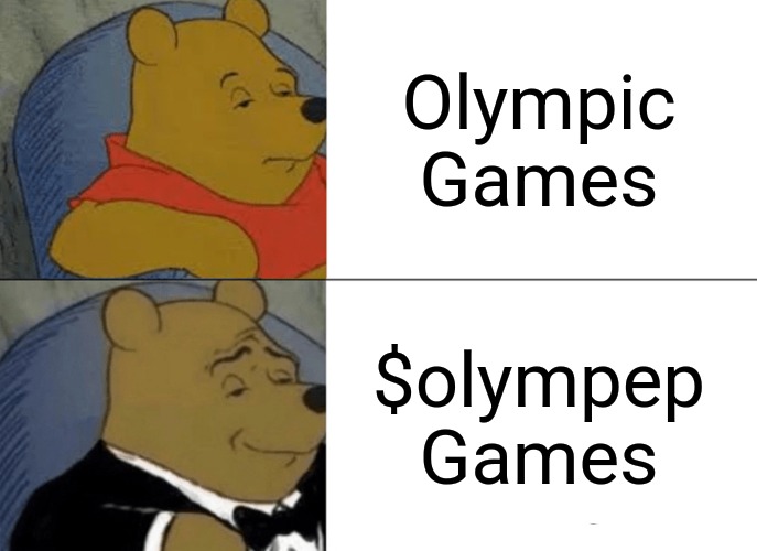 Olympep | Olympic Games; $olympep Games | image tagged in memes,tuxedo winnie the pooh | made w/ Imgflip meme maker