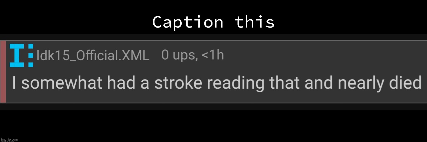 Somewhat had a stroke reading that | Caption this | image tagged in somewhat had a stroke reading that | made w/ Imgflip meme maker