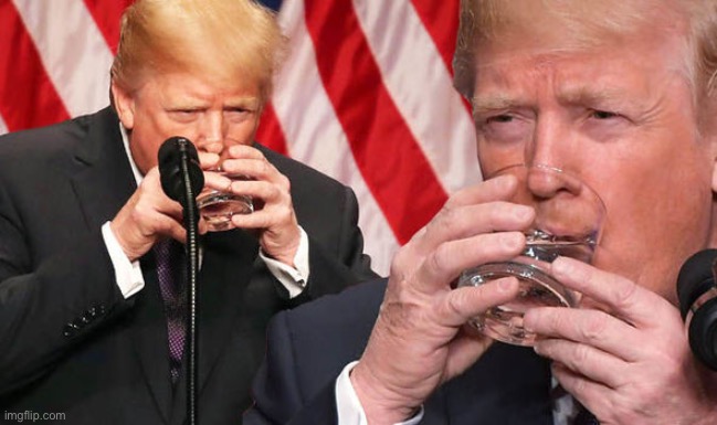 Trump drinking water like a nazi | image tagged in trump drinking water like a nazi | made w/ Imgflip meme maker