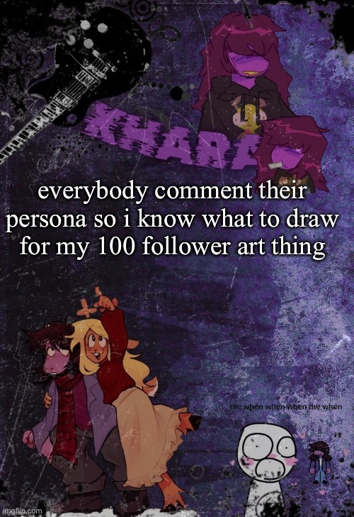 khara’s rude buster temp (thanks azzy) | everybody comment their persona so i know what to draw for my 100 follower art thing | image tagged in khara s rude buster temp thanks azzy | made w/ Imgflip meme maker